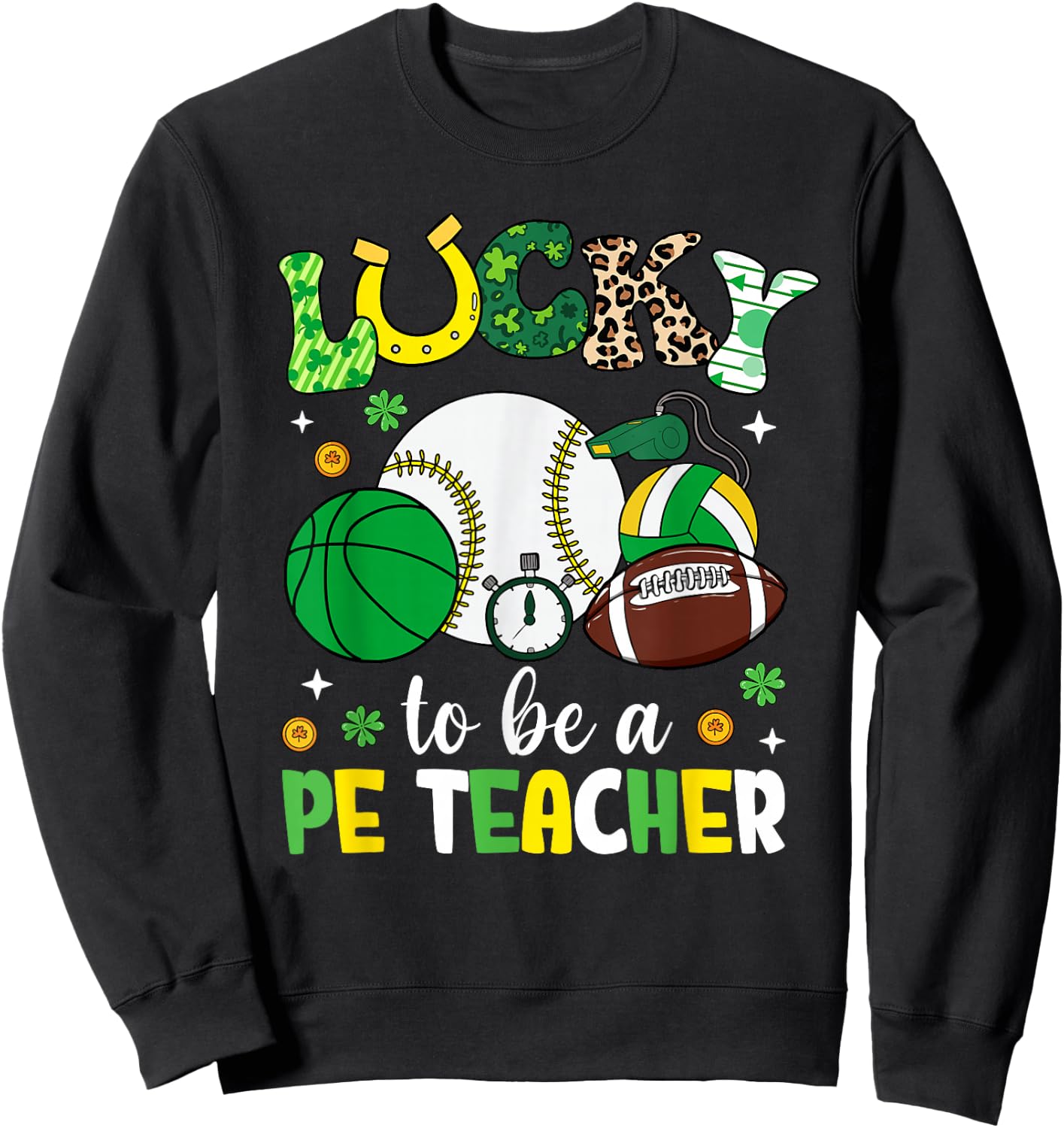 Lucky To Be A PE Teacher Shamrock St Patrick's Day Sweatshirt - Sweatshirt | Black