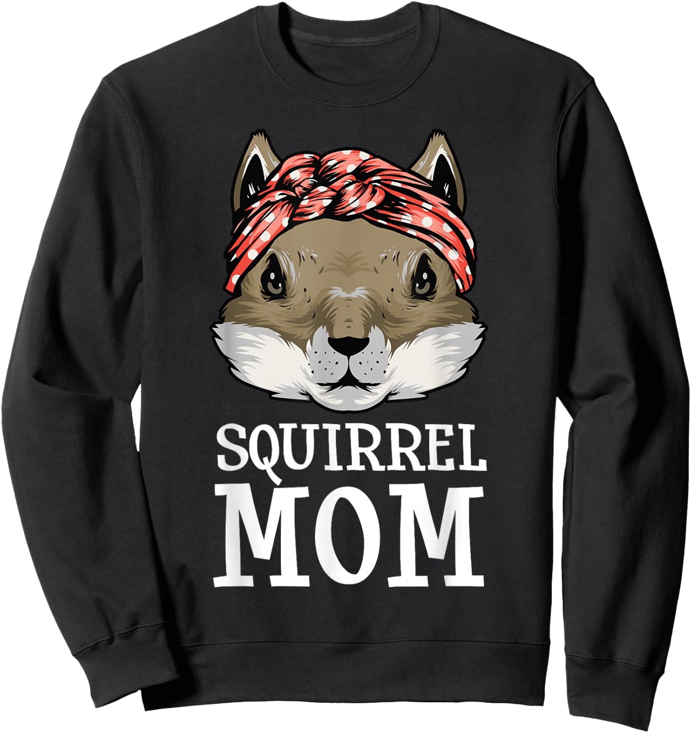 Funny Squirrel Mom Rodent Gopher Chipmunk Lover Women Girls Sweatshirt - Sweatshirt | Black