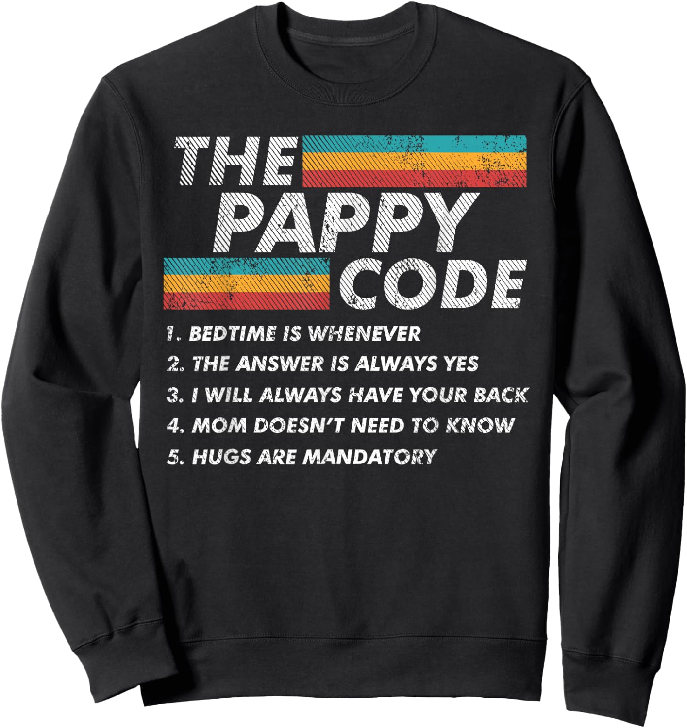 The Pappy Code Fun Rules Funny Grandpa Family Joke Sweatshirt - Sweatshirt | Black