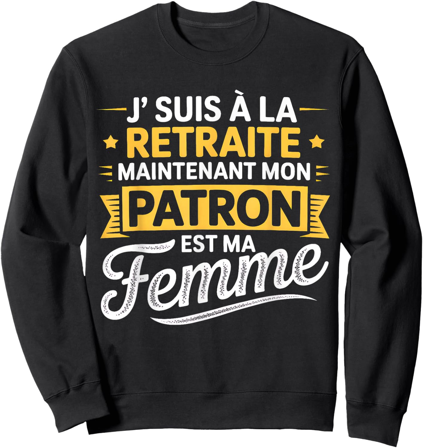 Retirement Man My Boss Is My Wife Funny Retirement Humor Sweatshirt - Sweatshirt | Black