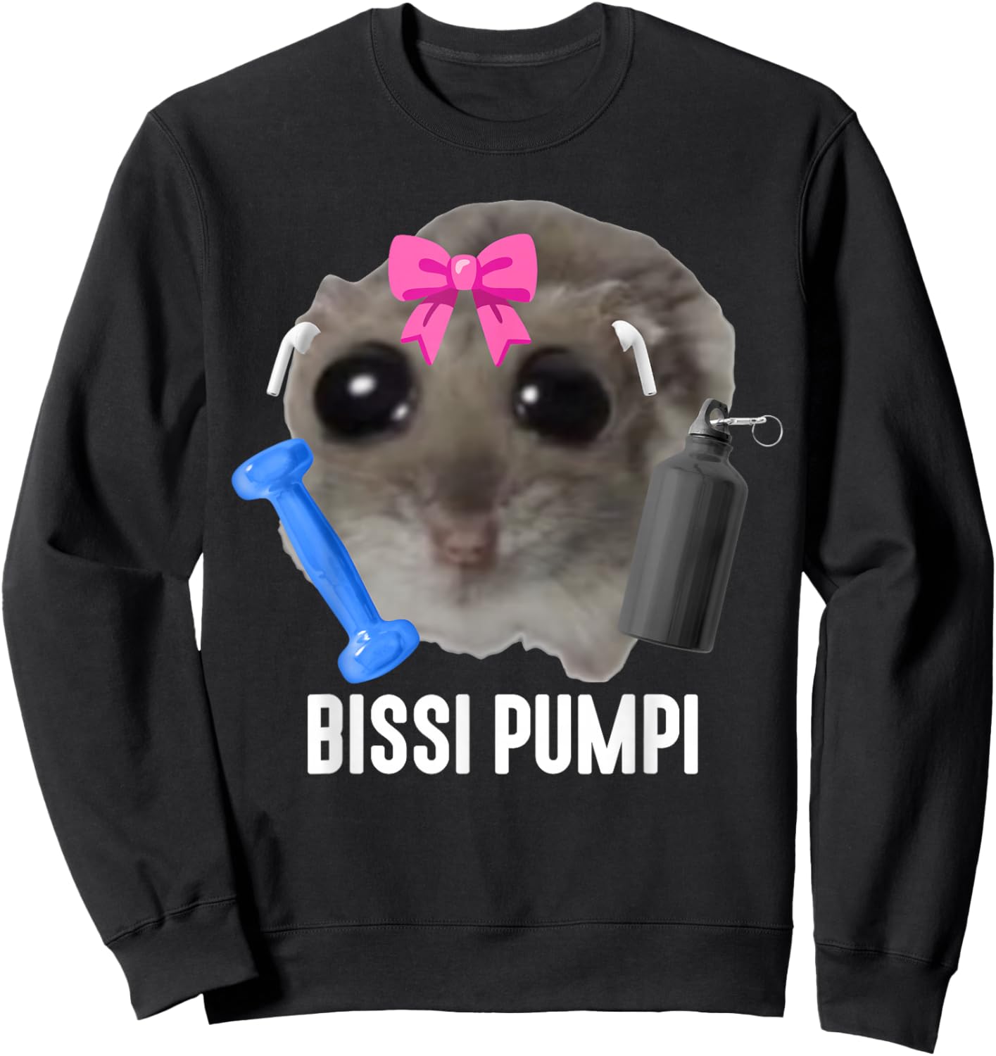 Bissi Pumpi X Sad Hamster Meme Fitness Gym Sports Training , black Sweatshirt - Sweatshirt | Black