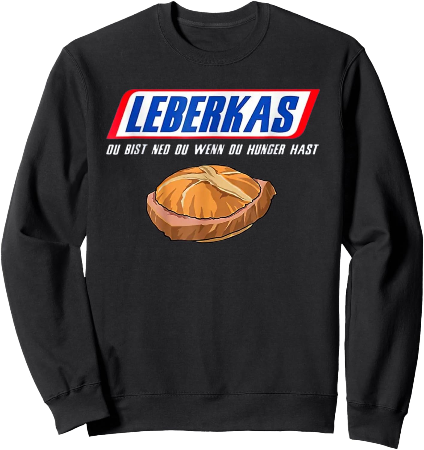 Leberkas - Du bist ned du wenn du hunger hast - funny , black Sweatshirt - Sweatshirt | Black