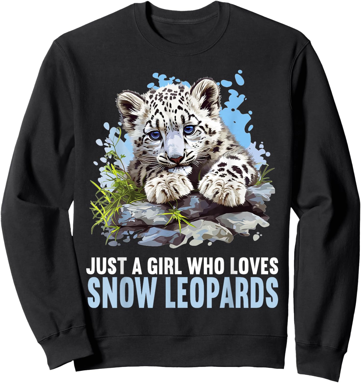 Just a Girl who loves Snow Leopards Lovers Snow Leopard Sweatshirt - Sweatshirt | Black
