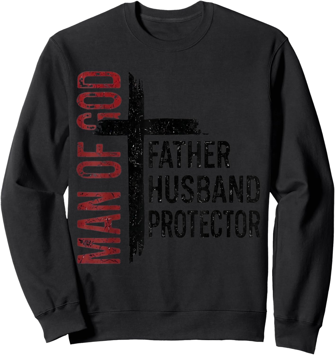 Man of God Father Husband Protector Christian Fathers Day Sweatshirt - Sweatshirt | Black