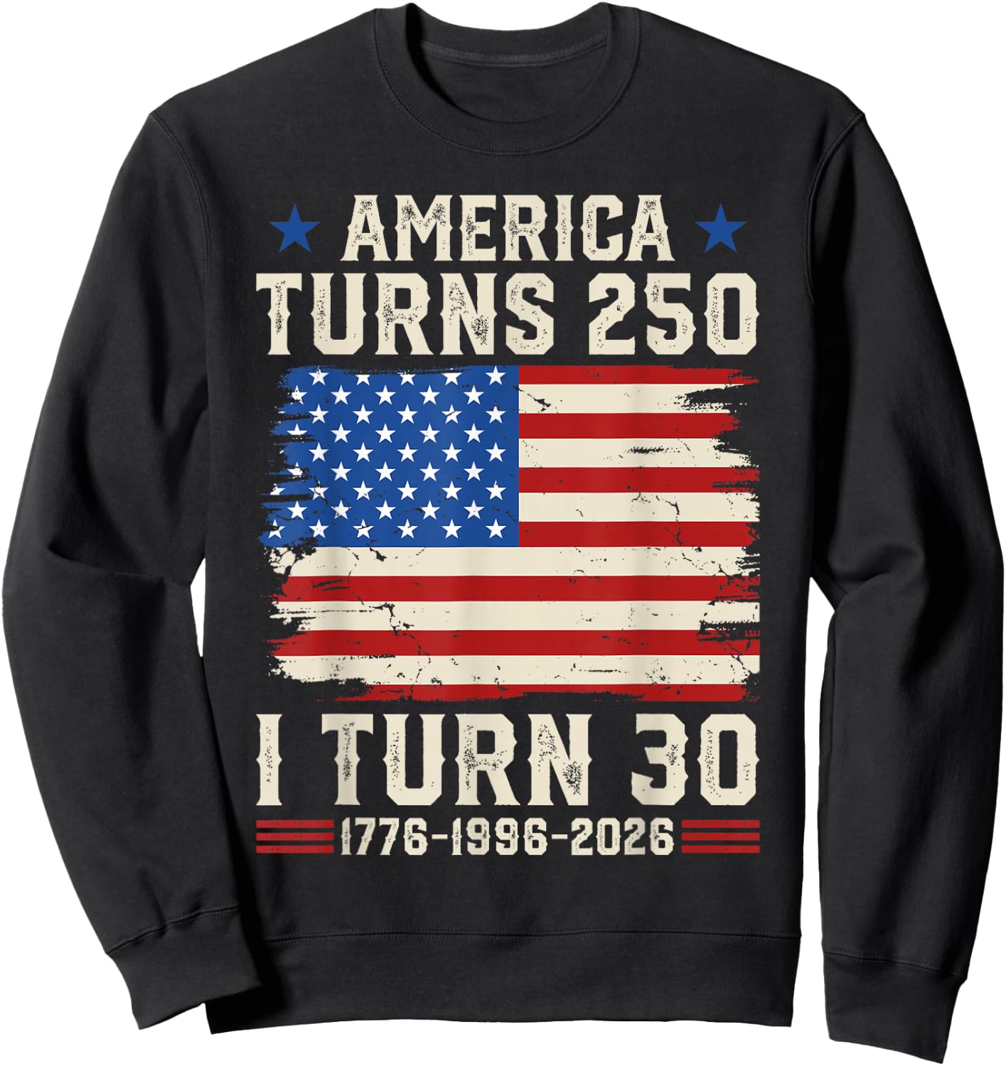 Retro Funny America Turns 250 I Turn 30 1996 30th Birthday Sweatshirt - Sweatshirt | Black