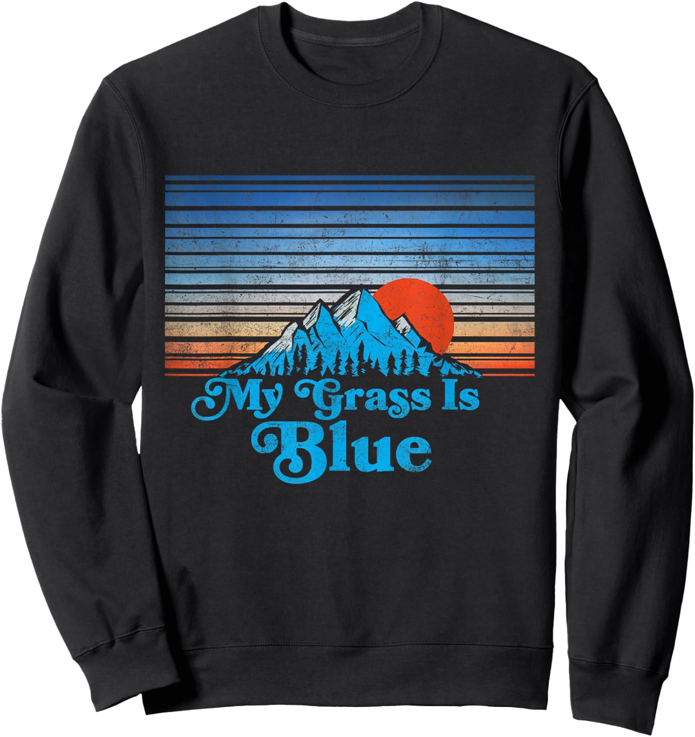 My Grass is Blue - Bluegrass Player / Fan Mountains Graphic Sweatshirt - Sweatshirt | Black