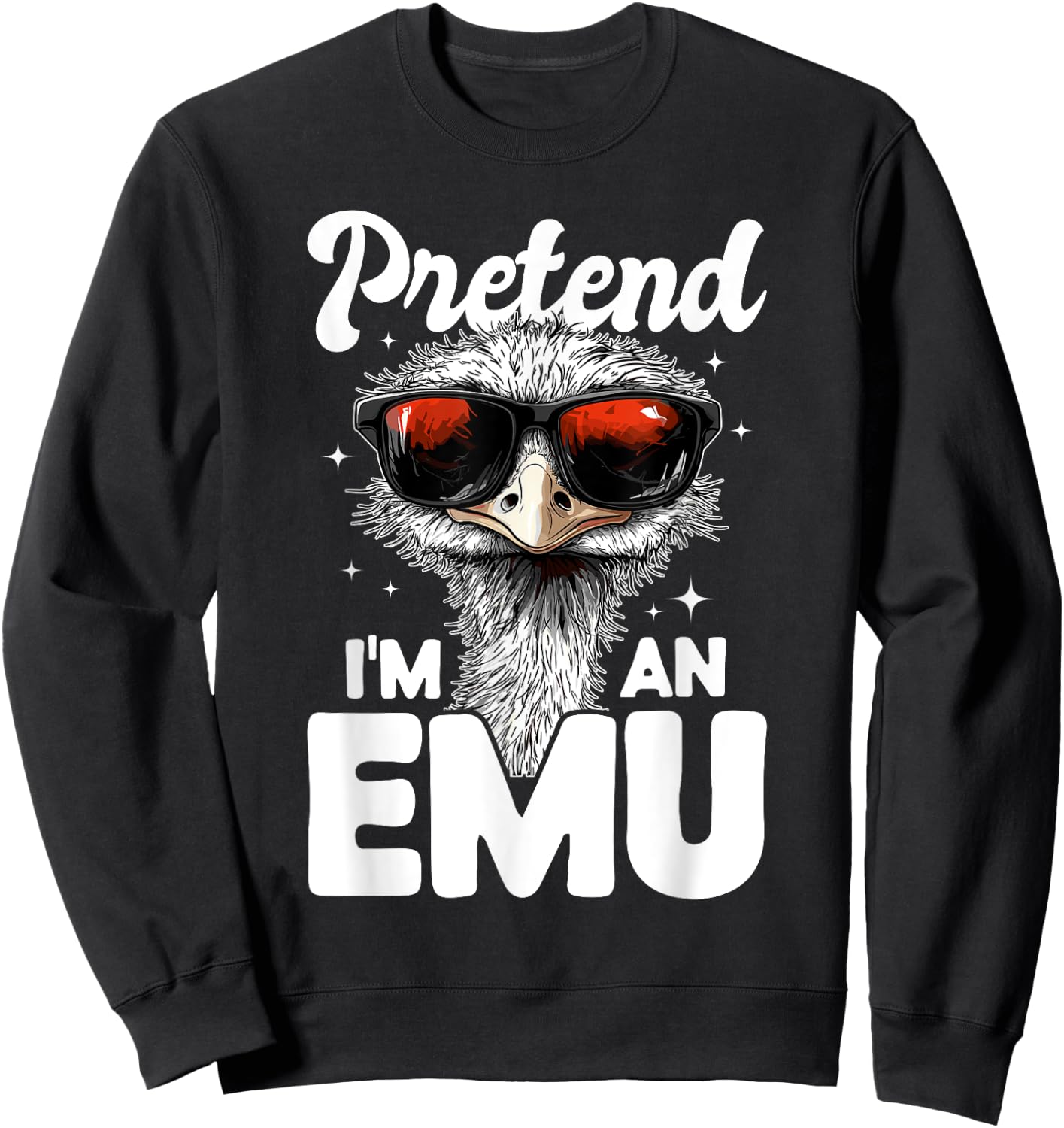 Funny Emu Animal Pretend I'm A Emu Sweatshirt - Sweatshirt | Black