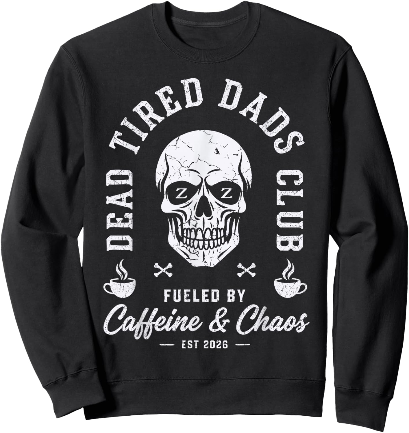 Dead Tired Dads Club Est 2026 New Dad Funny Father's Day Sweatshirt - Sweatshirt | Black