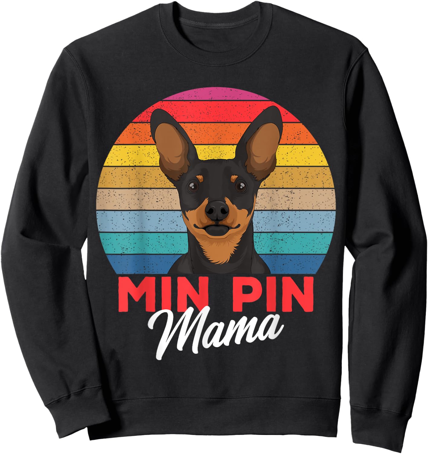 Min Pin Mama Cute Miniature Pinscher Dog Mom Girls Gift Sweatshirt - Sweatshirt | Black