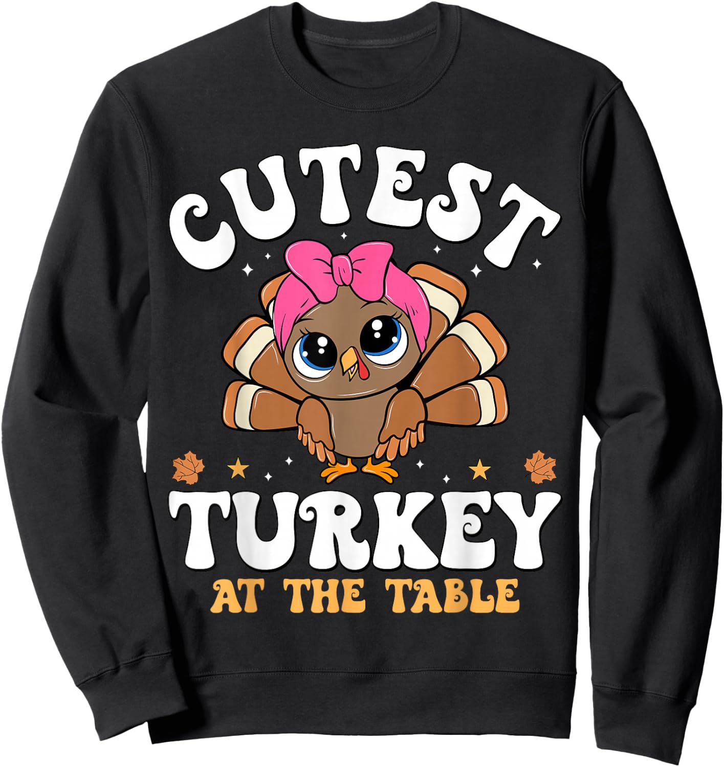 Cutest Turkey At The Table Dinner Thanksgiving Women Girls Sweatshirt - Sweatshirt | Black
