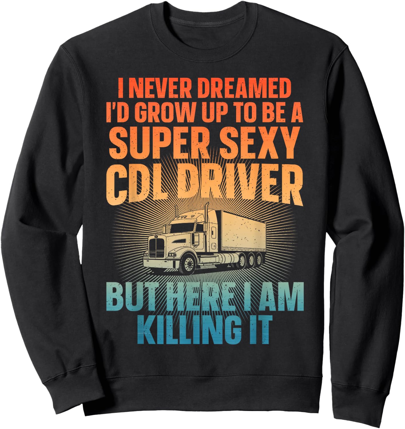 Cool CDL Driver Art Women Trucking CDL Truck Driver Sweatshirt - Sweatshirt | Black
