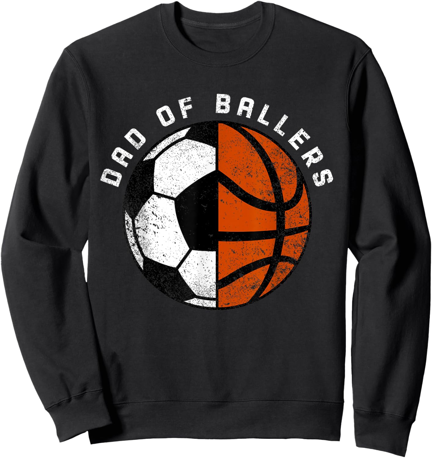 Dad Of Ballers Funny Soccer Basketball Dad Sweatshirt - Sweatshirt | Black