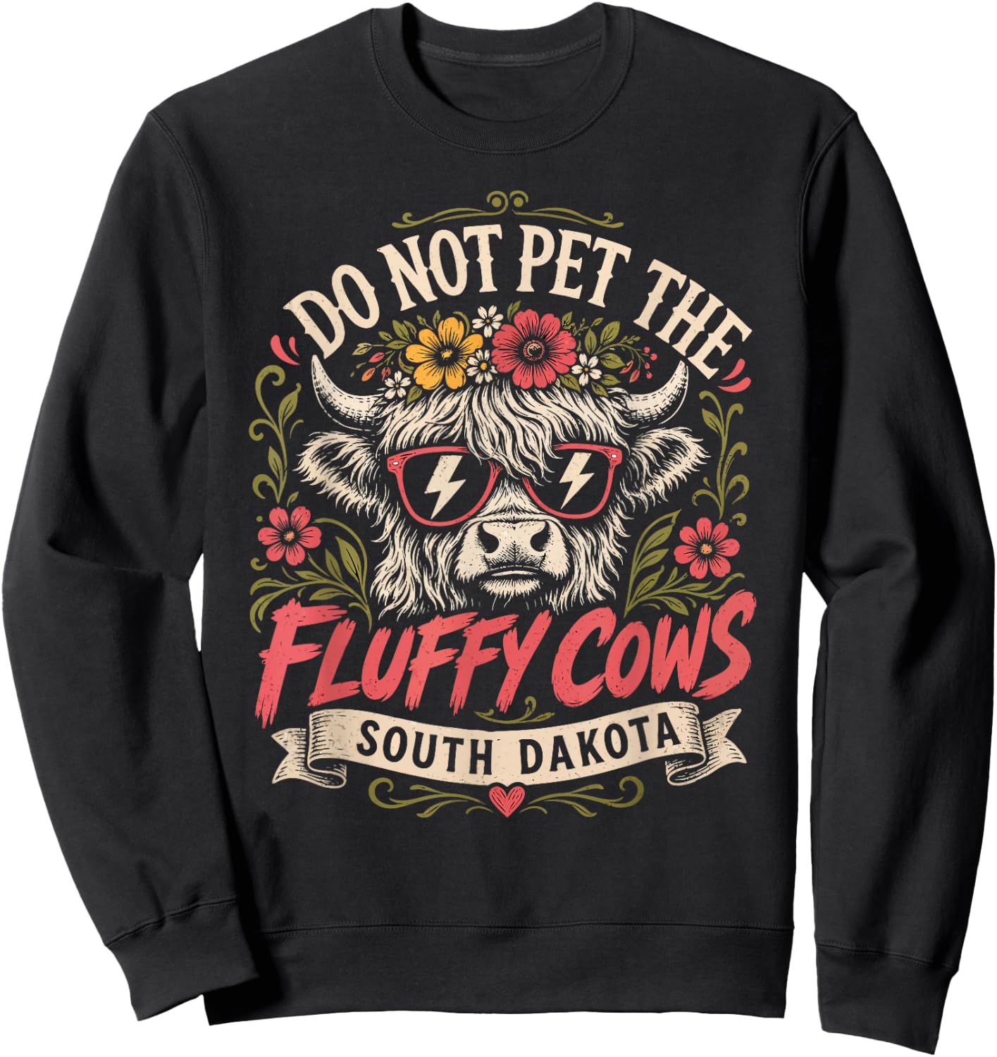 Badlands DO NOT PET THE Fluffy Cows Funny South Dakota Sweatshirt - Sweatshirt | Black