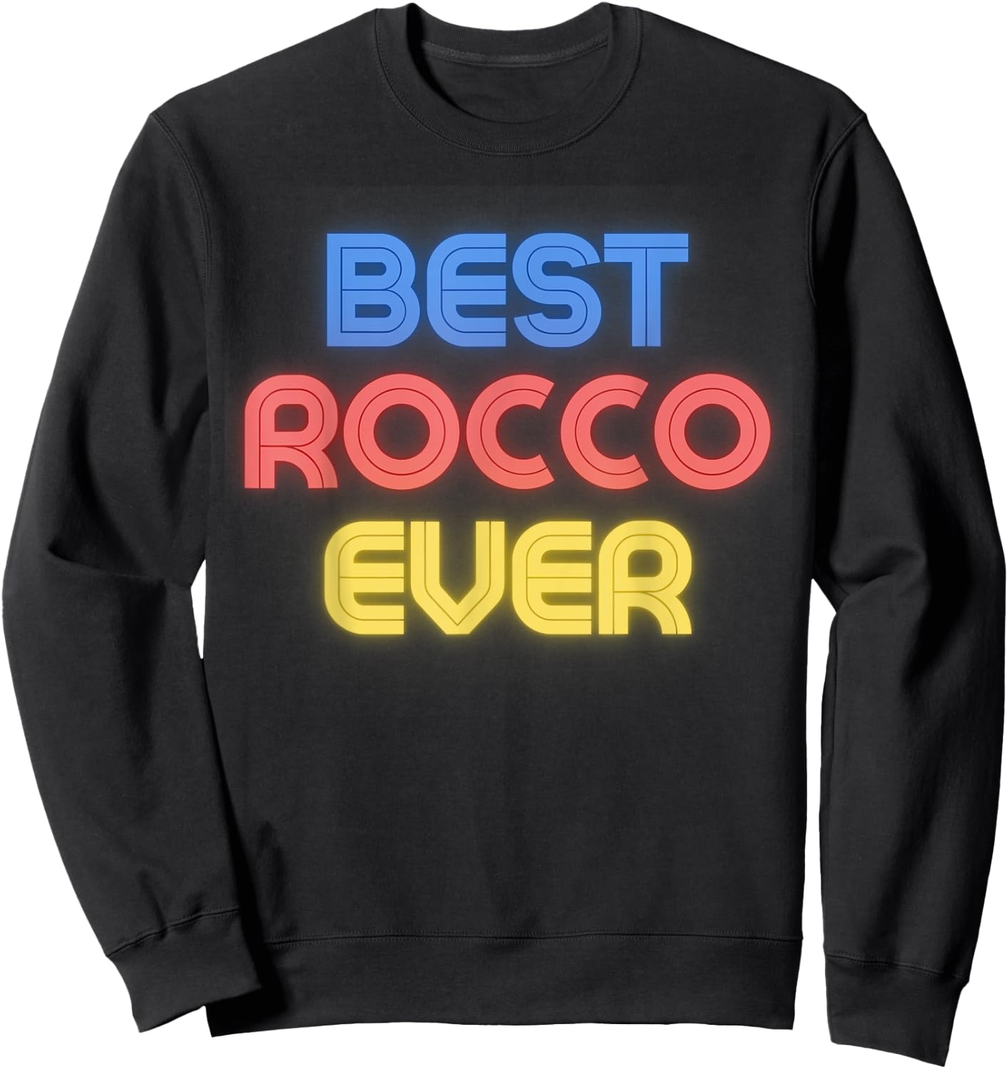 Best Rocco Ever - Funny Rocco Name Rocco Sweatshirt - Sweatshirt | Black