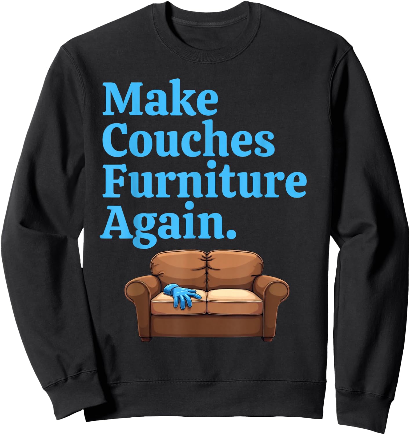Make Couches Furniture Again JD Vance Is Sofa King WEIRD Sweatshirt - Sweatshirt | Black