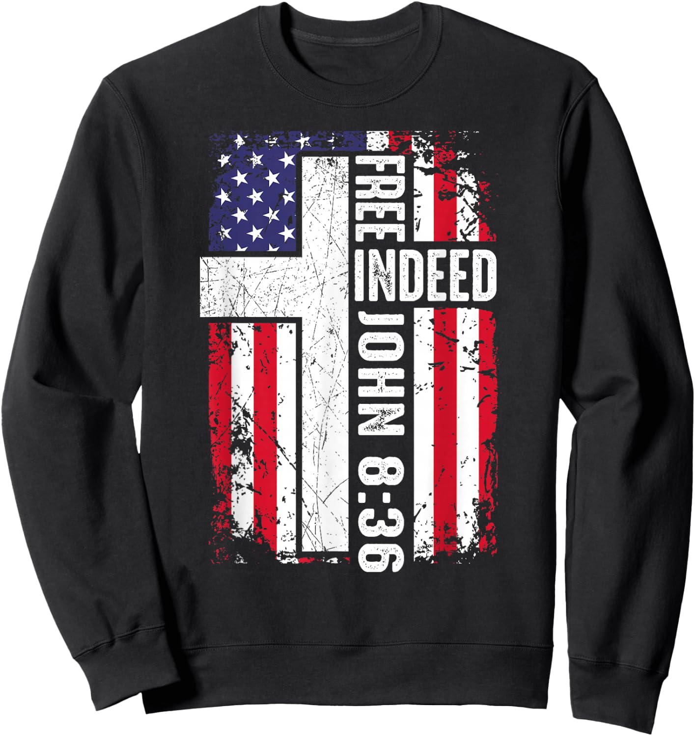 Men's Patriotic Christian Free Indeed Faith Cross USA Flag Sweatshirt - Sweatshirt | Black