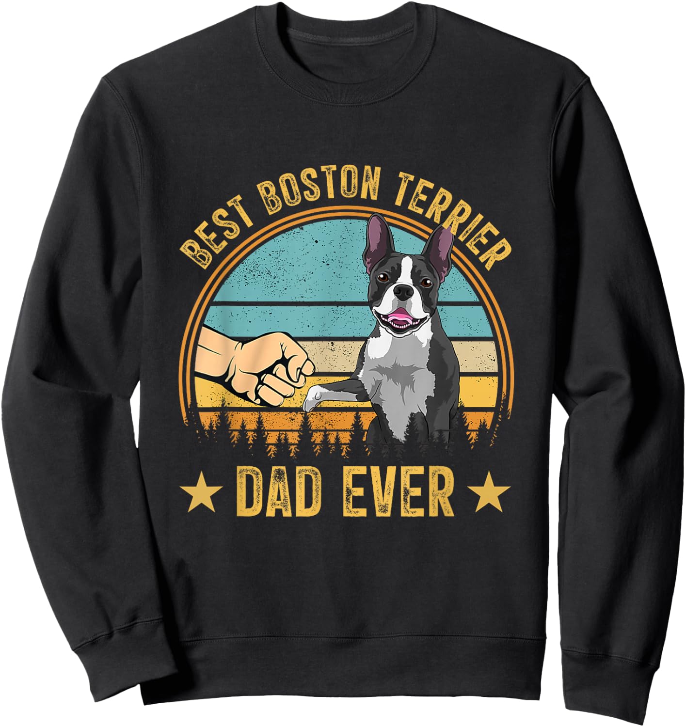 Vintage Best Boston Terrier Dad Ever Fist Bump Funny Dog Sweatshirt - Sweatshirt | Black