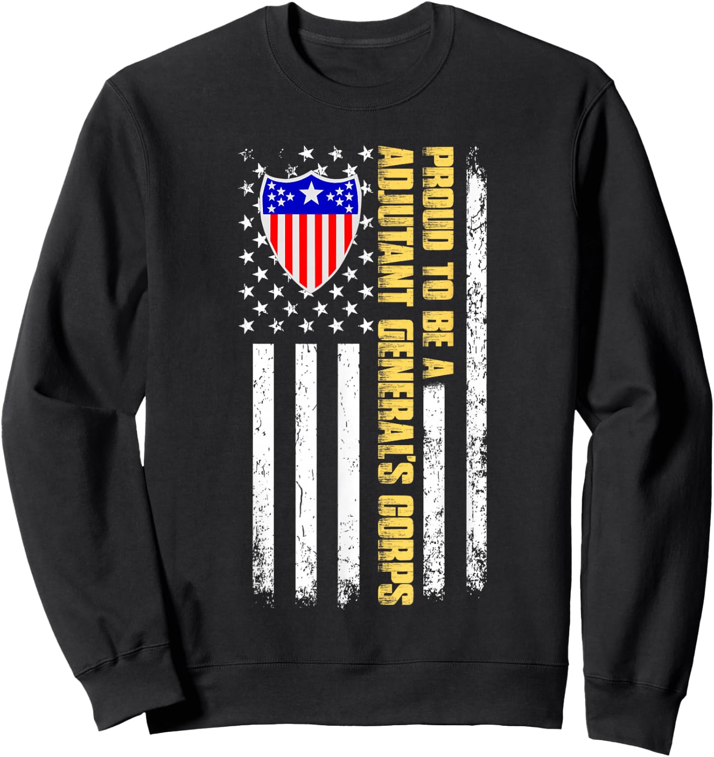 Proud To Be A United States Adjutant General's Corps Sweatshirt - Sweatshirt | Black
