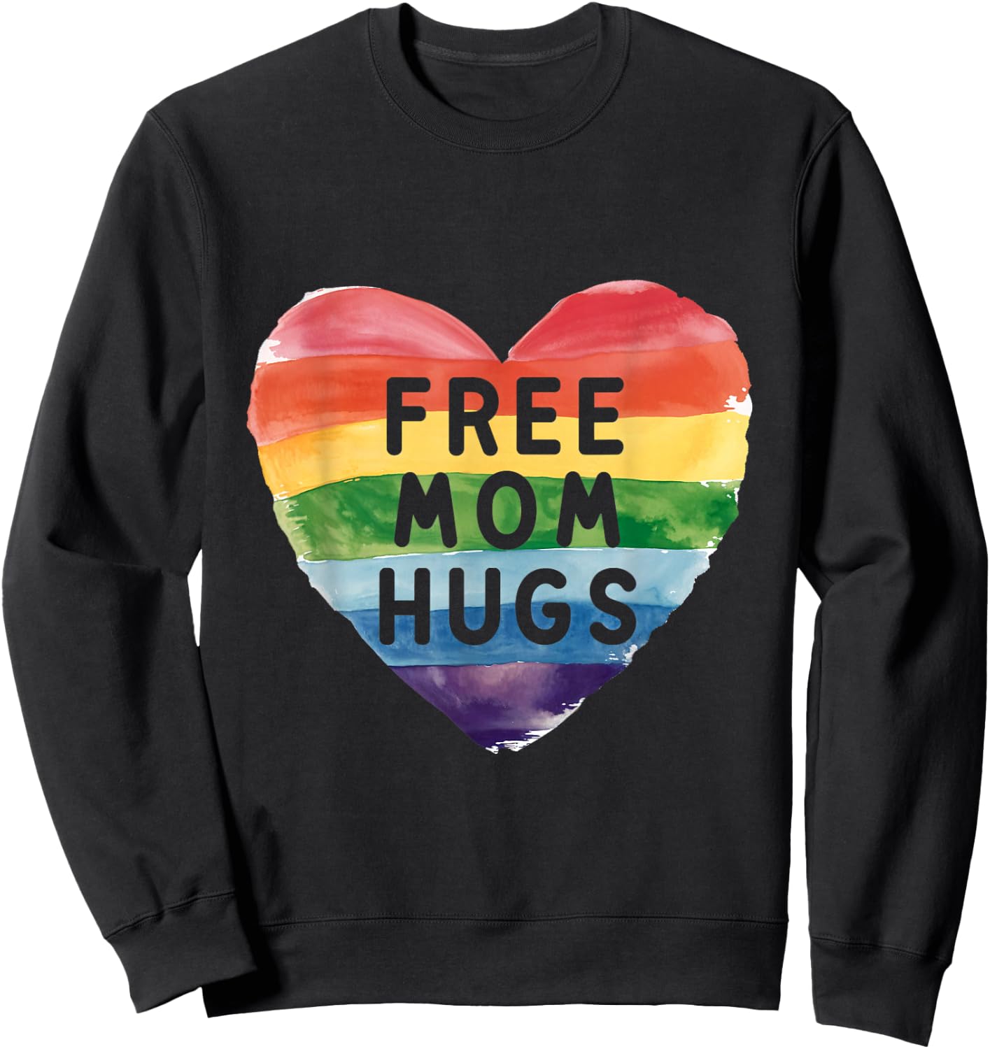 Free Mom Hugs Rainbow LGBT Pride Love Support Sweatshirt - Sweatshirt | Black