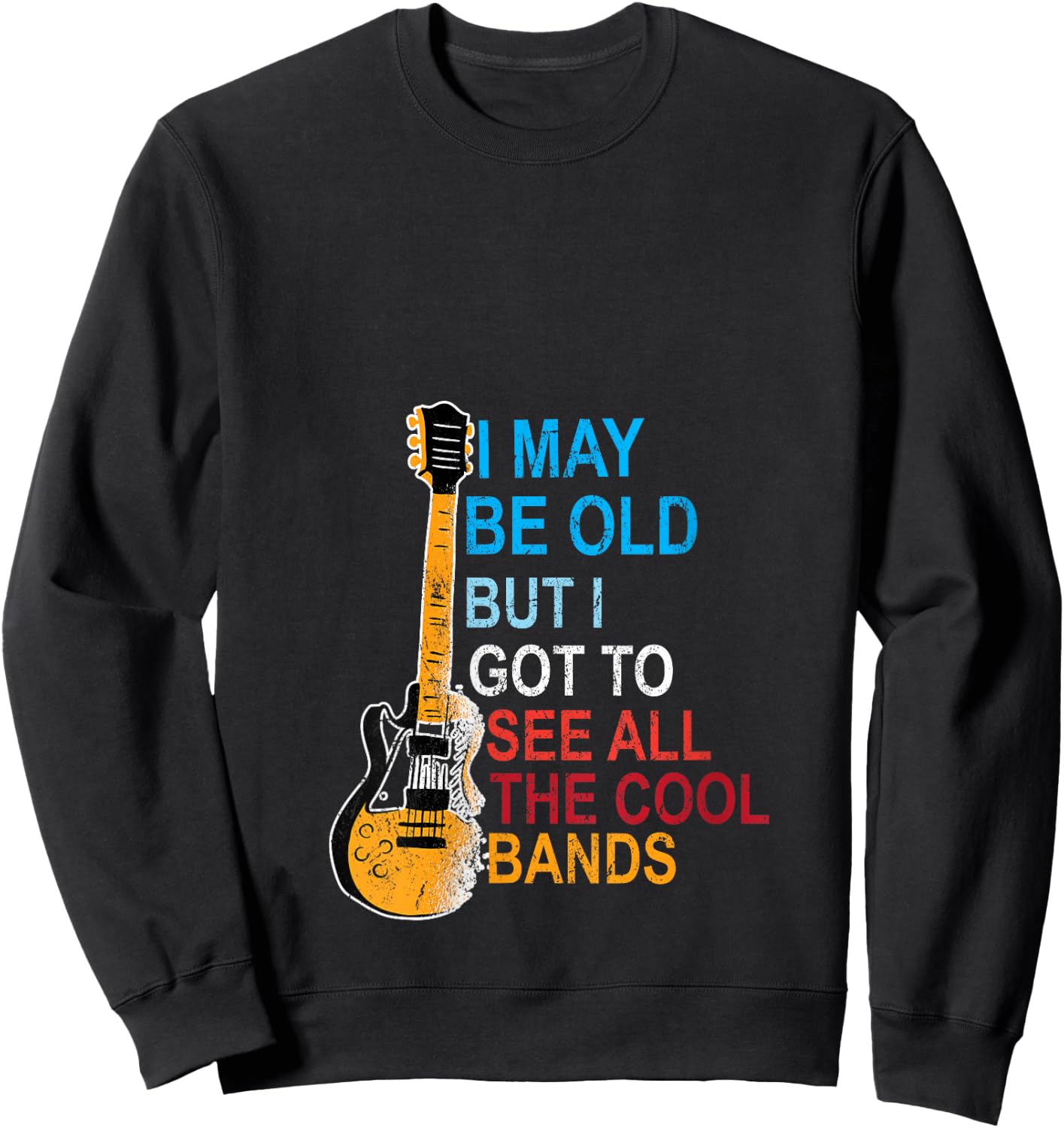 i may be old but i've seen all the good bands V-Neck Sweatshirt - Sweatshirt | Black