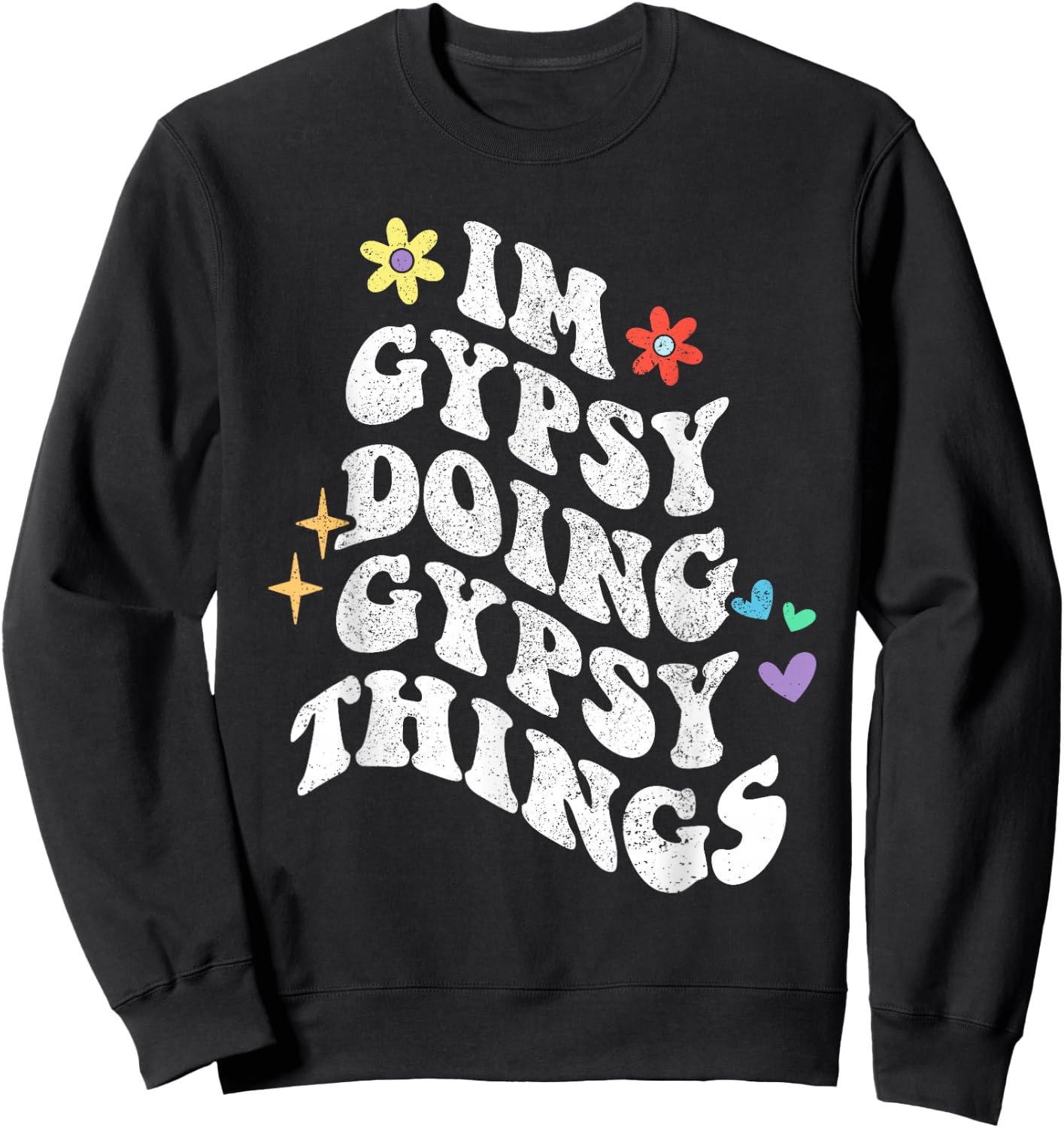 Retro Groovy Im Gypsy Doing Gypsy Things Funny Mother's Day Sweatshirt - Sweatshirt | Black