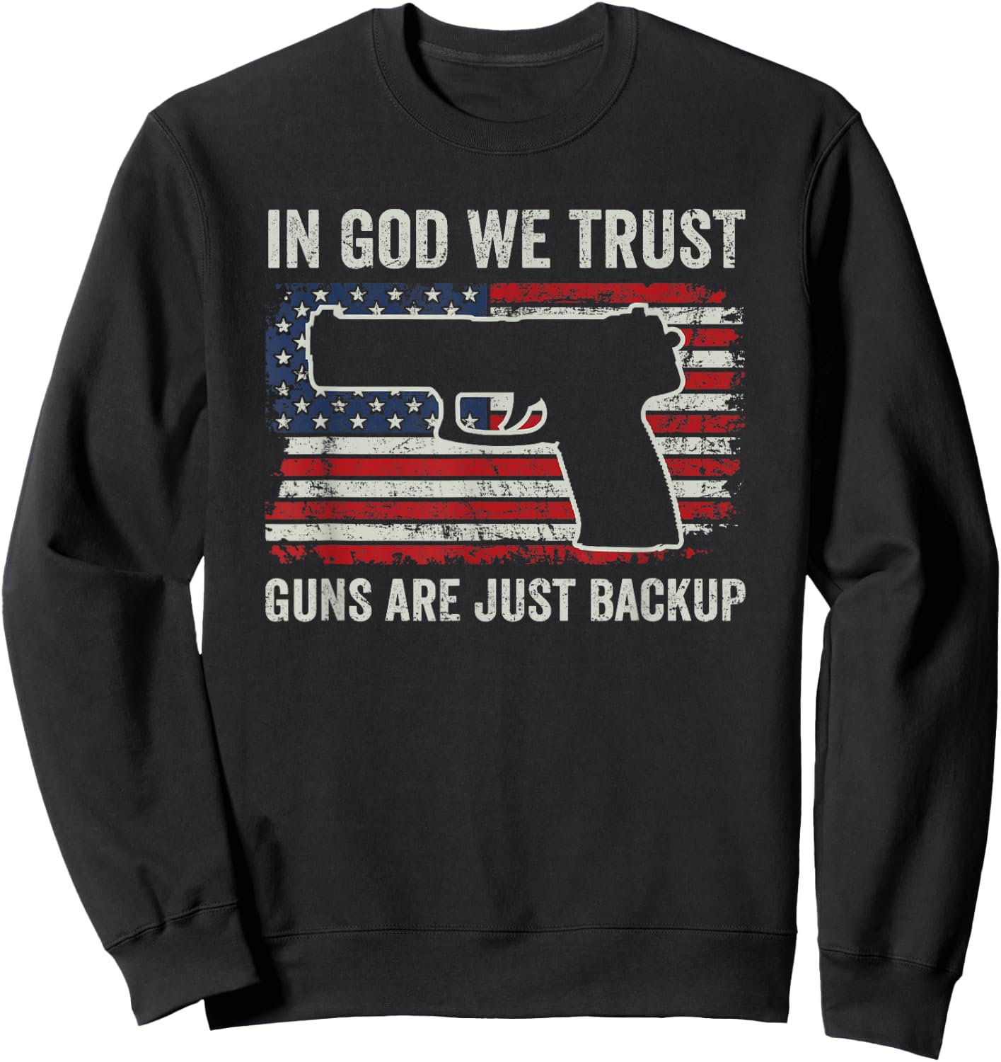 In God We Trust Guns Are Just A Backup AR15 Gun Christian Sweatshirt - Sweatshirt | Black