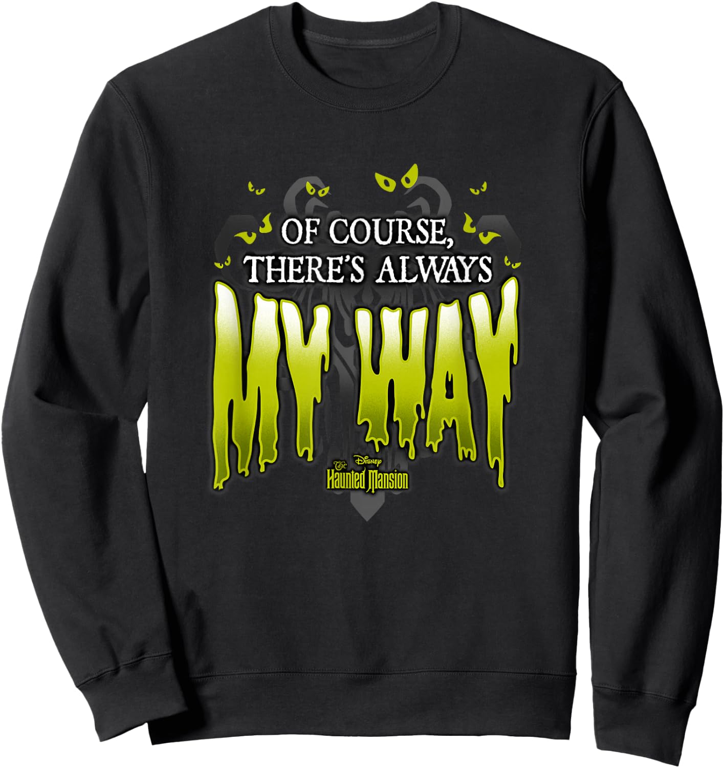 The Haunted Mansion Of Course There's Always My Way Logo Sweatshirt - Sweatshirt | Black