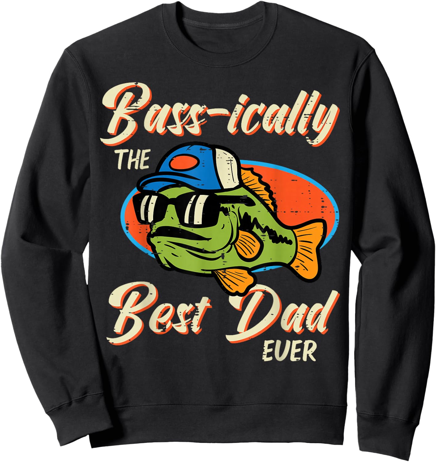Fathers Day Bass Best Dad Ever Fishing Daddy Papa Fisherman Sweatshirt - Sweatshirt | Black