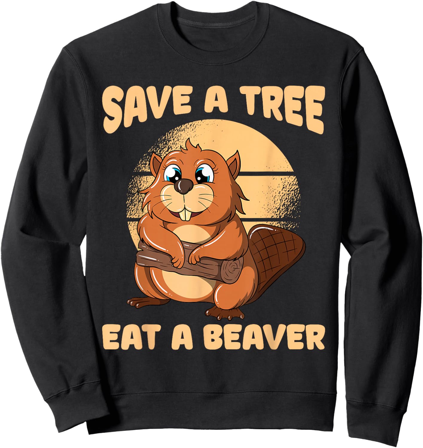Save A Tree Eat A Beaver Sweatshirt - Sweatshirt | Black