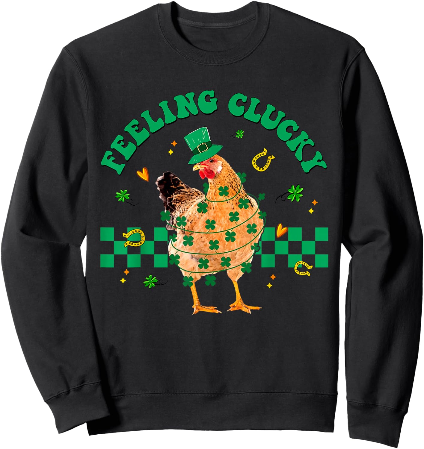 Chicken Feeling Clucky St Patrick Day Shamrock Farmer Animal Sweatshirt - Sweatshirt | Black