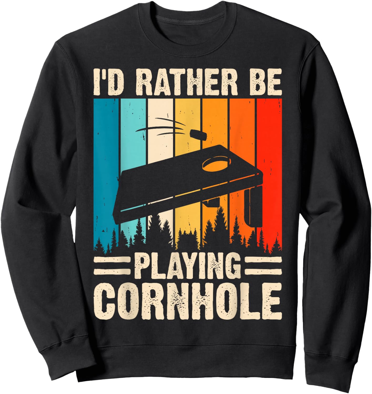 I´d Rather Be Playing Cornhole Corn Hole Players Cornhole Sweatshirt - Sweatshirt | Black