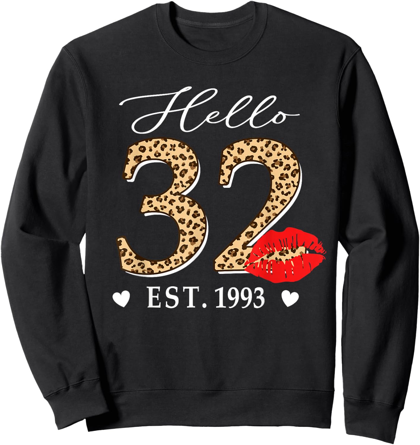 Hello 32nd Birthday 32 Years Old Est 1993 Women Girl Sweatshirt - Sweatshirt | Black