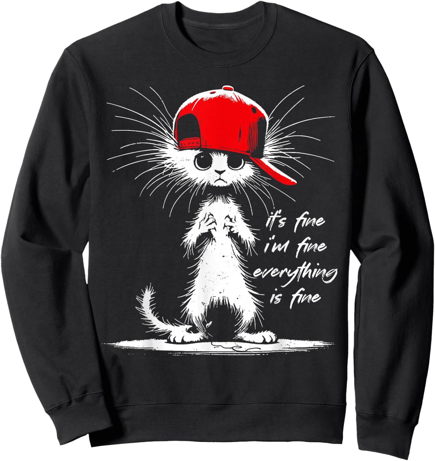 White Cat It's Fine I'm Fine Everything Is Fine Funny Sweatshirt - Sweatshirt | Black