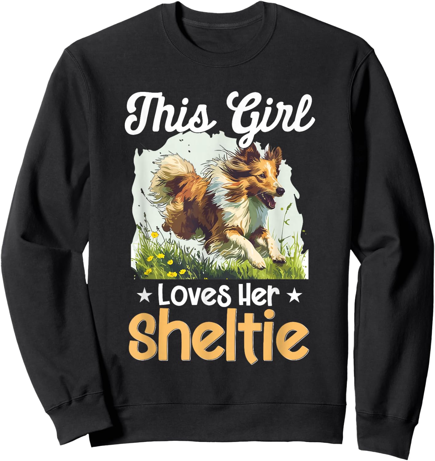 Shetland Sheepdog Dog Sheltie - This Girl loves Her Sheltie Sweatshirt - Sweatshirt | Black
