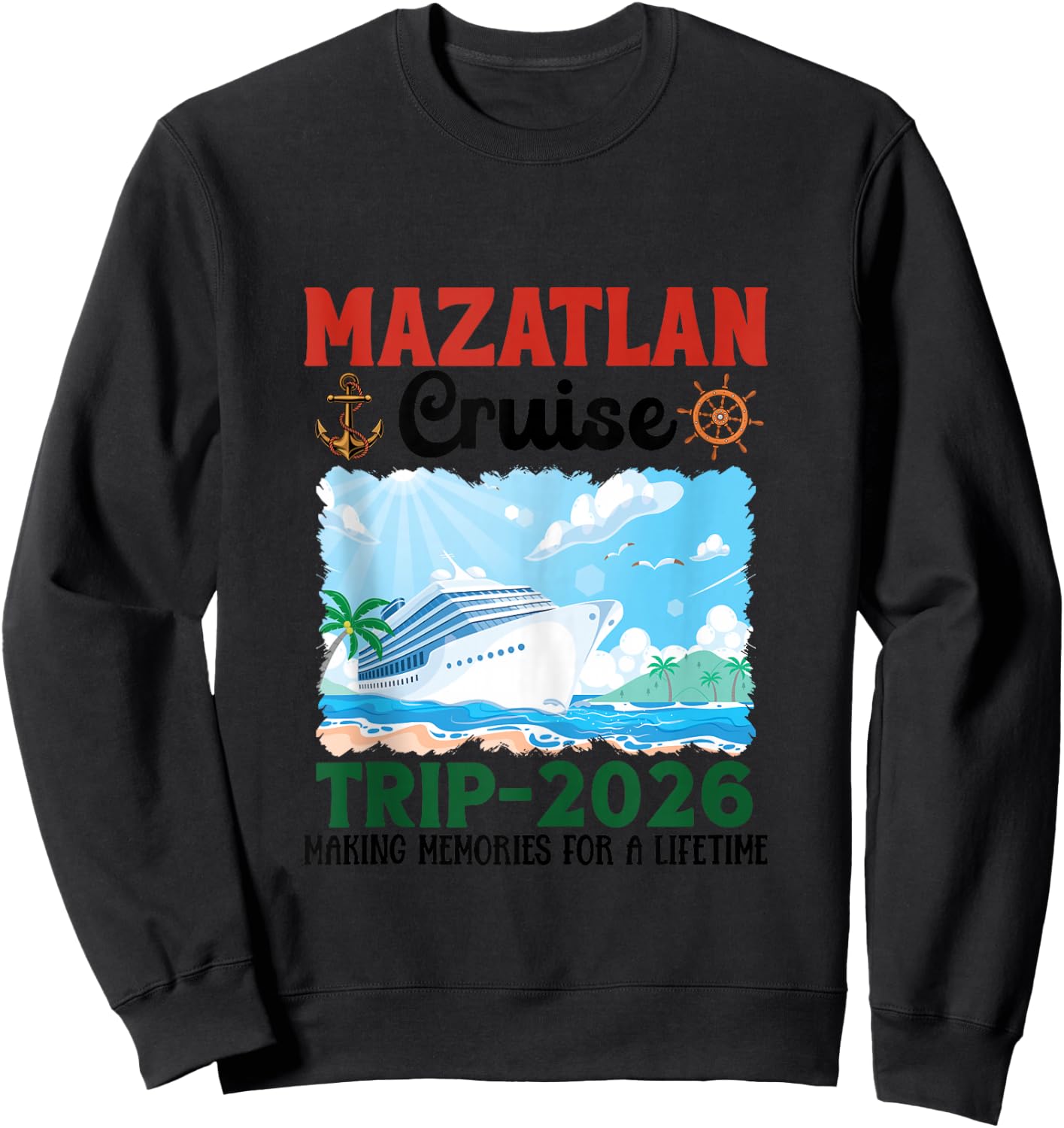 Mazatlan Trip 2026 Summer Cruise Ship Anchor Palm Trees Sweatshirt - Sweatshirt | Black