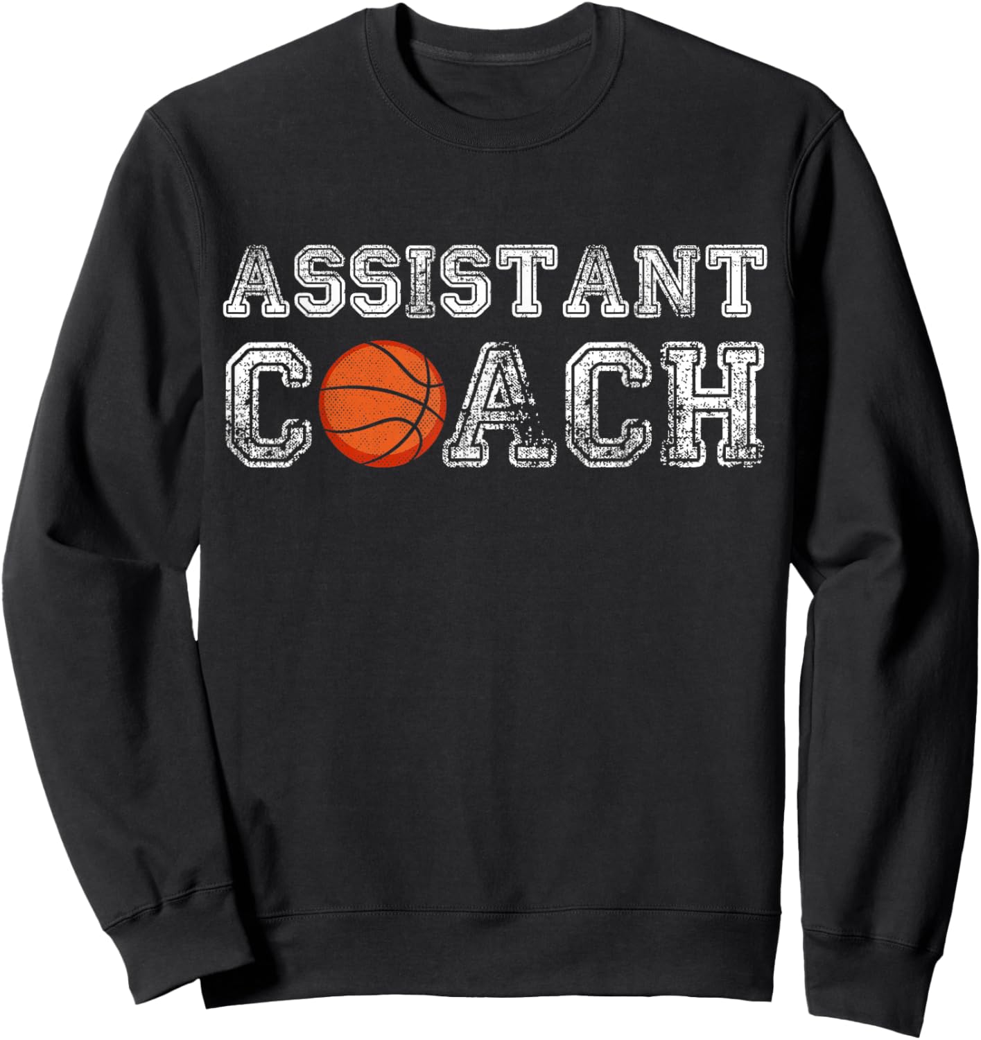 Assistant Basketball Coach Appreciation Coaching Distressed Sweatshirt - Sweatshirt | Black