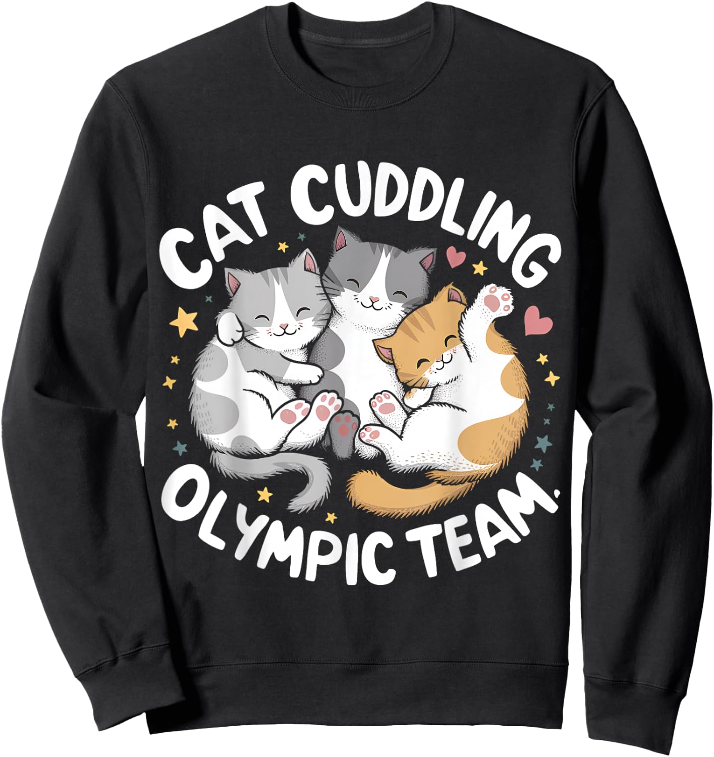 Funny Cat Quote Cat Cuddling Olympic Team Cool men women Sweatshirt - Sweatshirt | Black