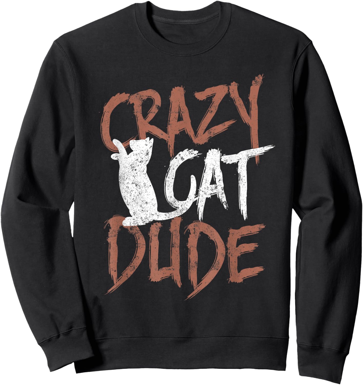 Crazy Cat Dude Gift Shirt Funny Cat Daddy Cat Lover Sweatshirt - Sweatshirt | Black