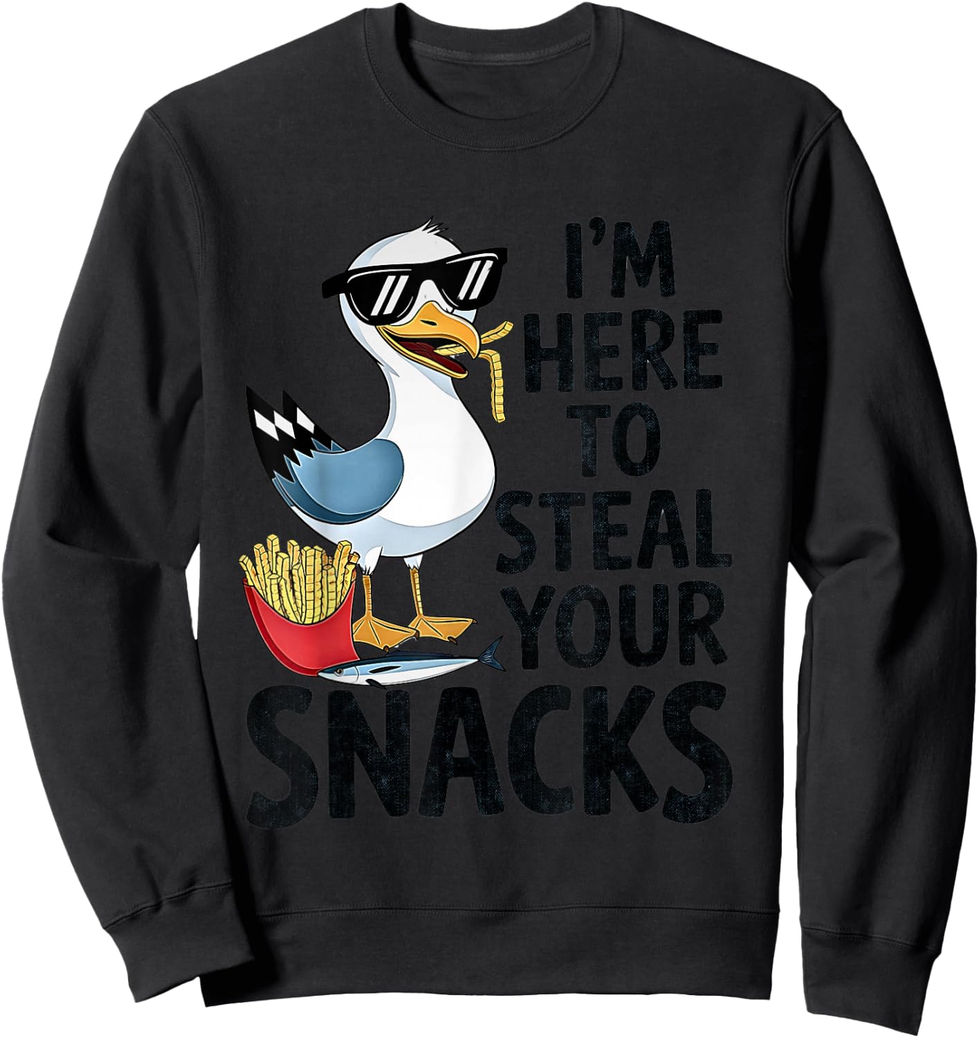 I'm Here To Steal Your Snacks Funny Design The seagull Sweatshirt - Sweatshirt | Black