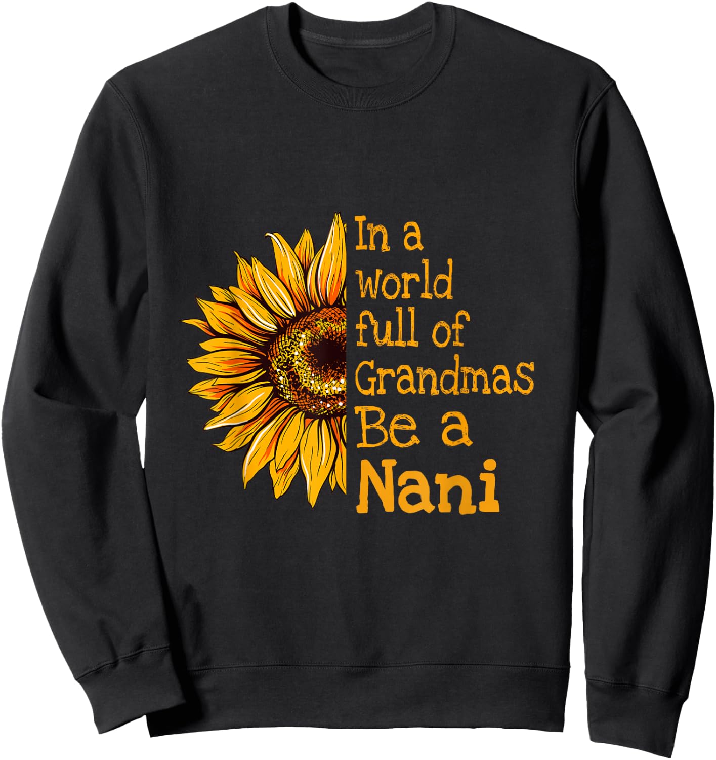 In A World Of Grandmas Be a Nani India Indian Grandma Sweatshirt - Sweatshirt | Black