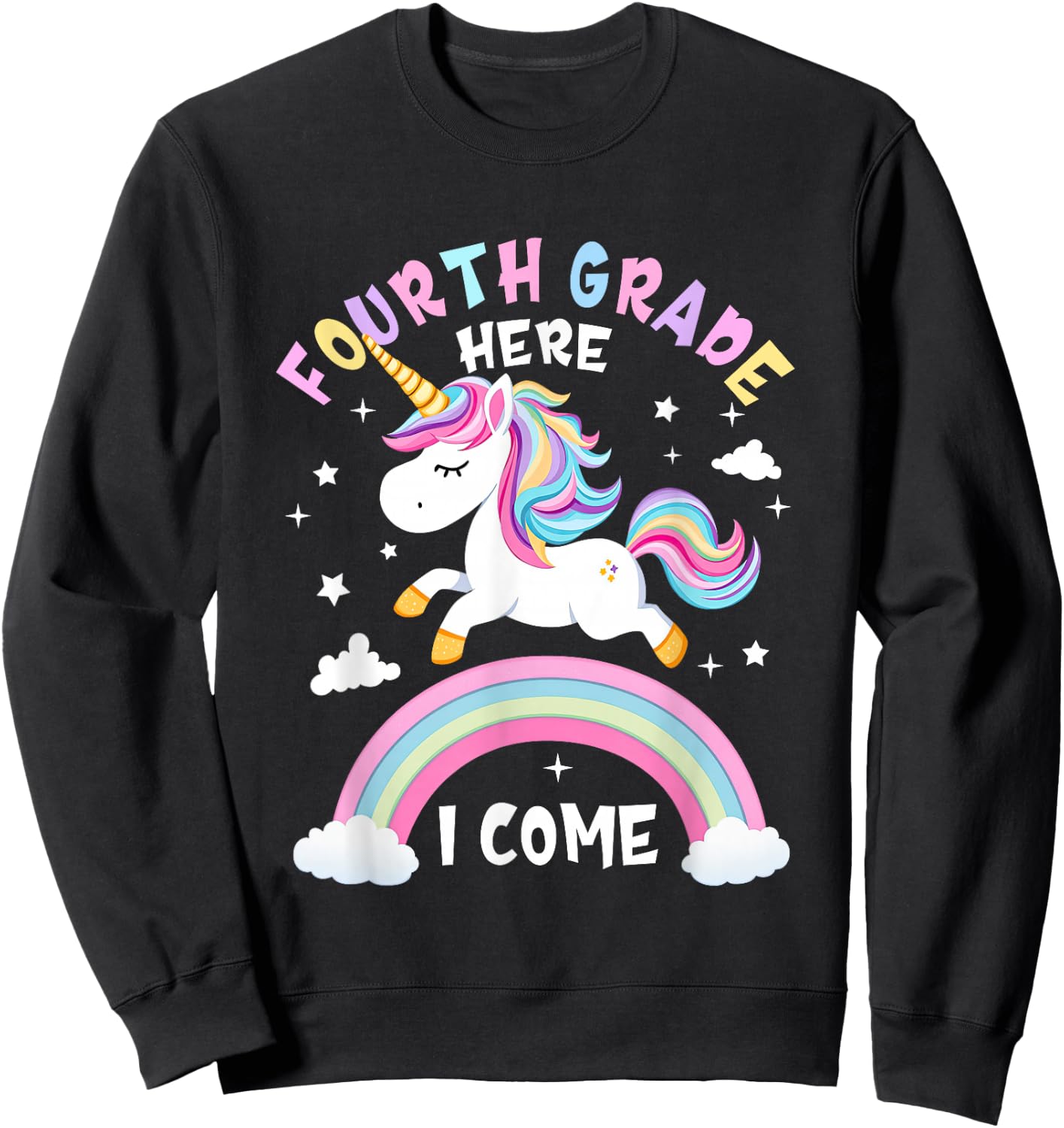 Fourth Grade Here I Come Unicorn First Day of 4th Grade Girl Sweatshirt - Sweatshirt | Black
