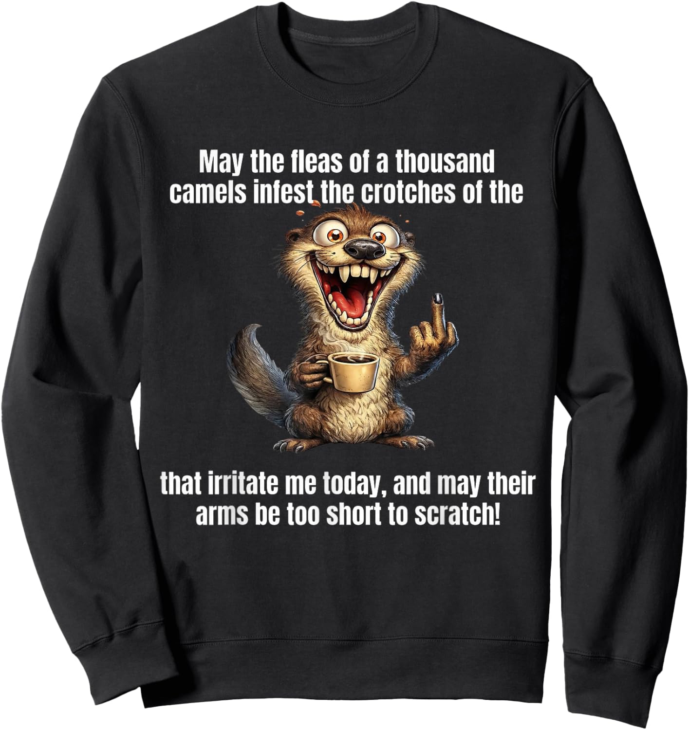 May The Fleas of A Thousand Camels Infest The Crotch Otter Sweatshirt - Sweatshirt | Black