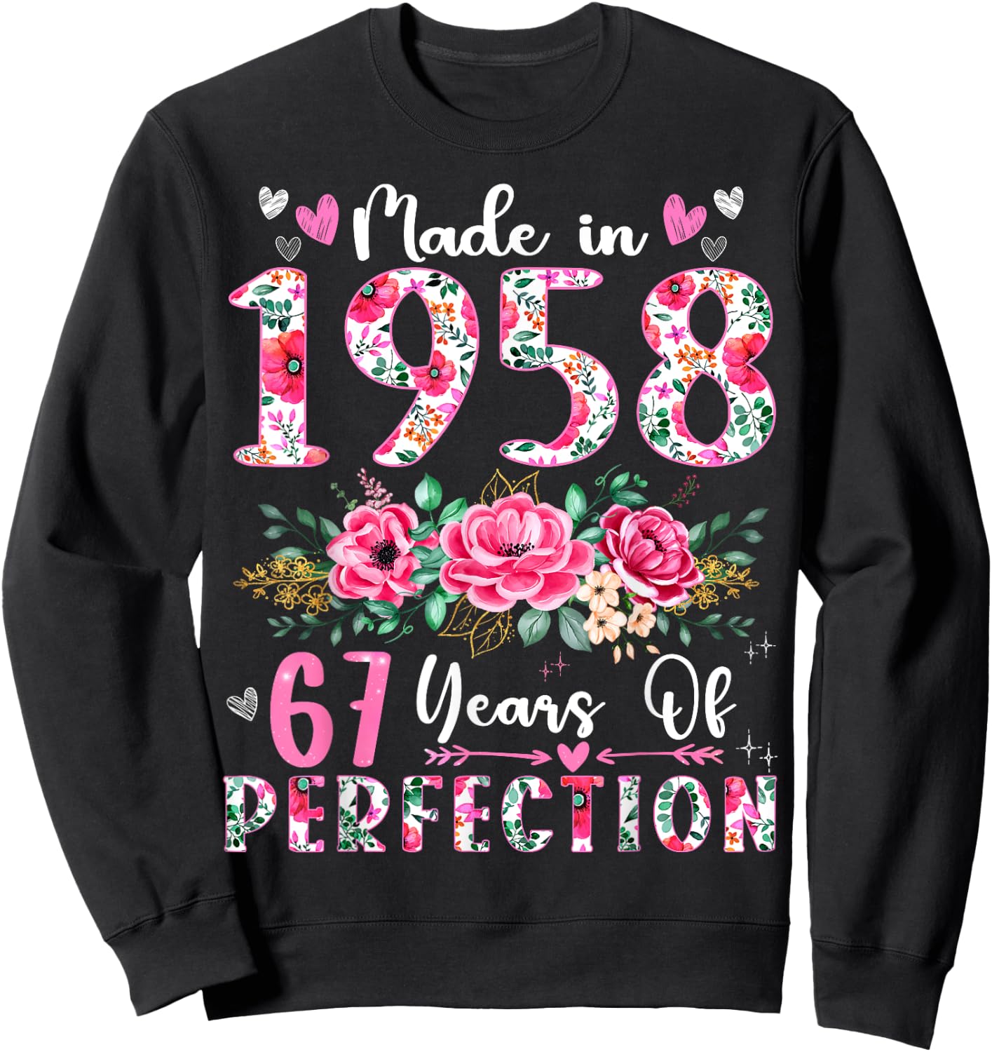 67 Year Old Made In 1958 Floral 67th Birthday Women Sweatshirt - Sweatshirt | Black