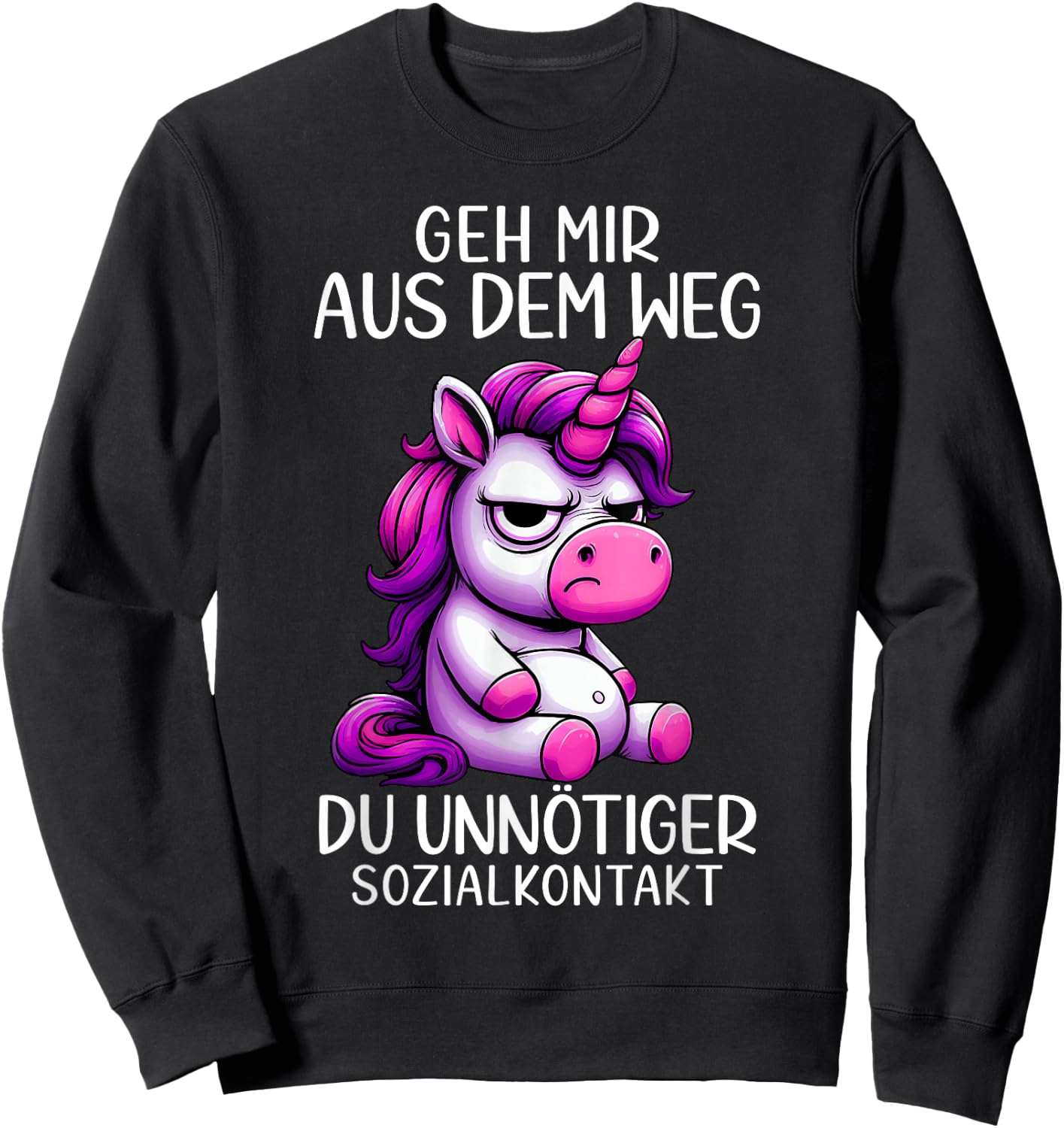 with German Text "Geh Mir Aus Dem Weg Du Unnötiger Sozialkontakt" Unicorn, black Sweatshirt - Sweatshirt | Black