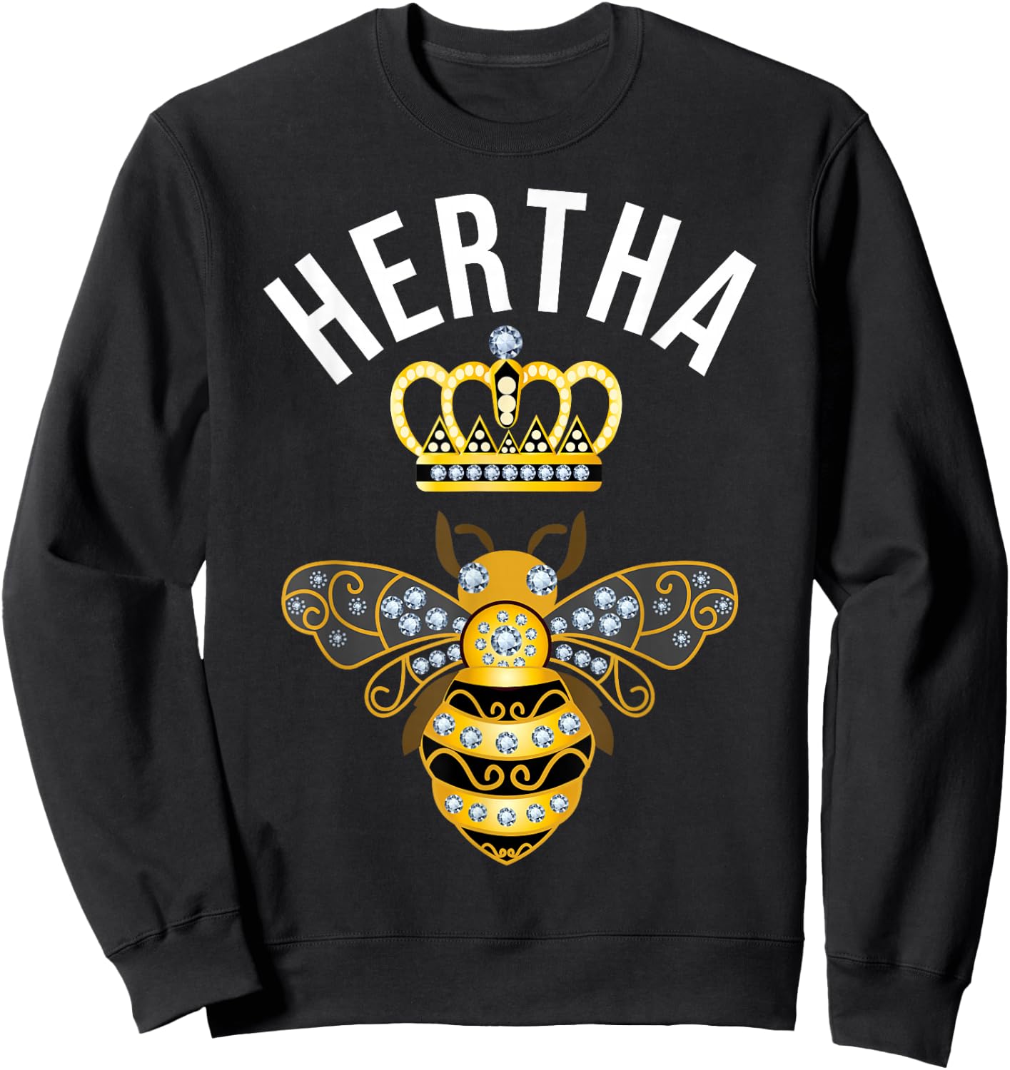 Hertha Name Hertha Birthday Gifts Queen Crown Bee Hertha , black Sweatshirt - Sweatshirt | Black