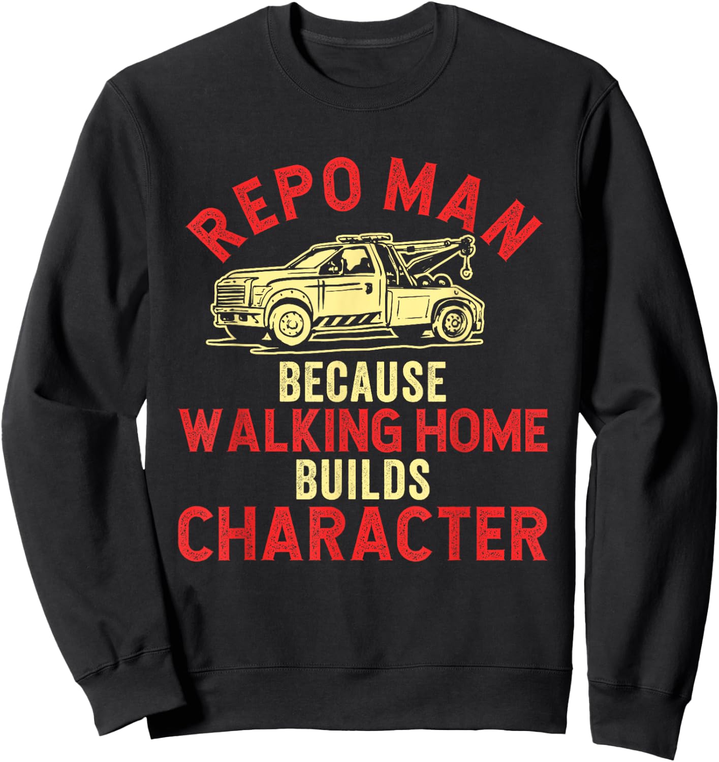 Repo Man Recovery Agent Repossession Funny Sweatshirt - Sweatshirt | Black
