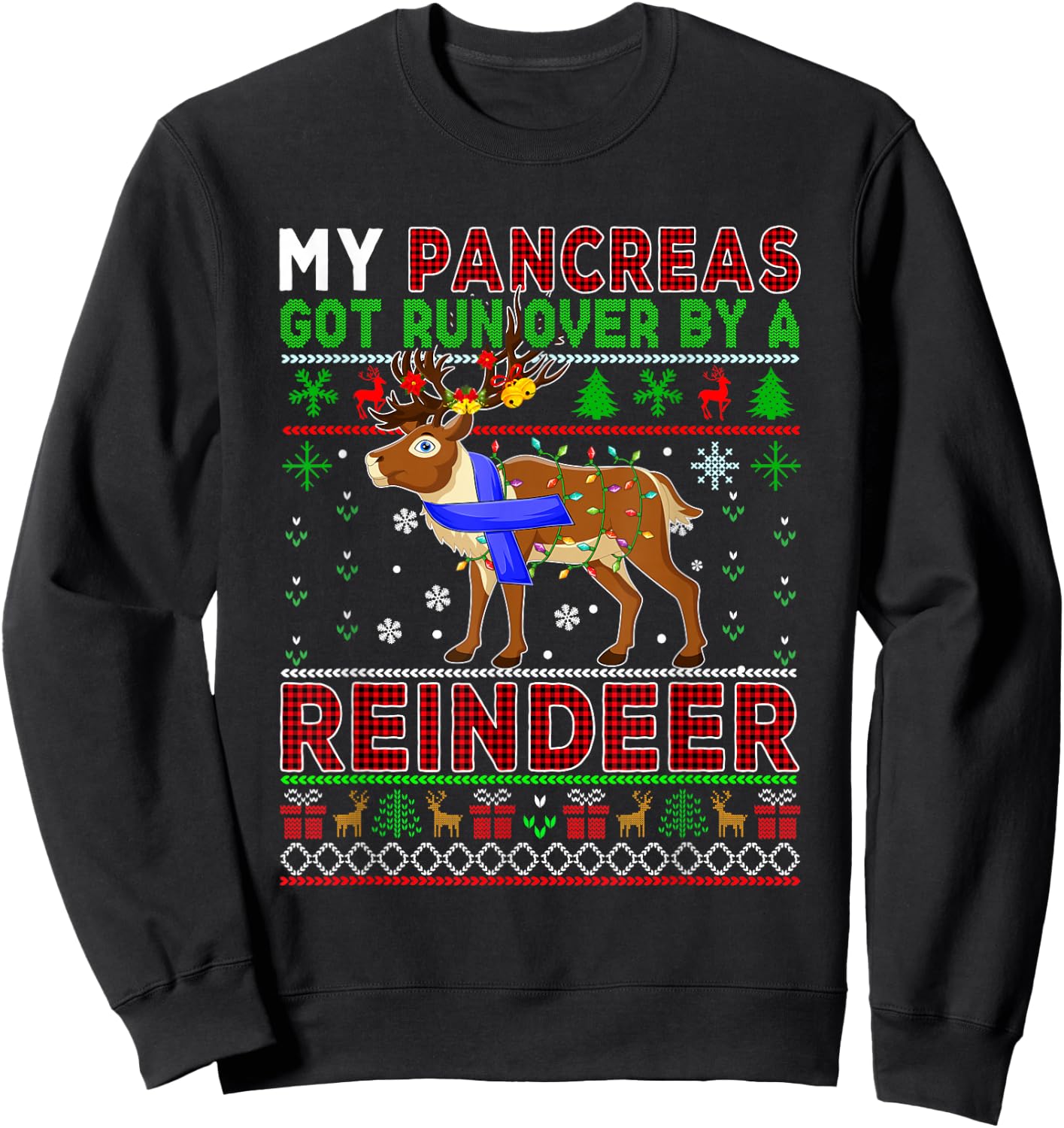 My Pancreas Got Run Over By A Reindeer Xmas Sweater Diabetes Sweatshirt - Sweatshirt | Black
