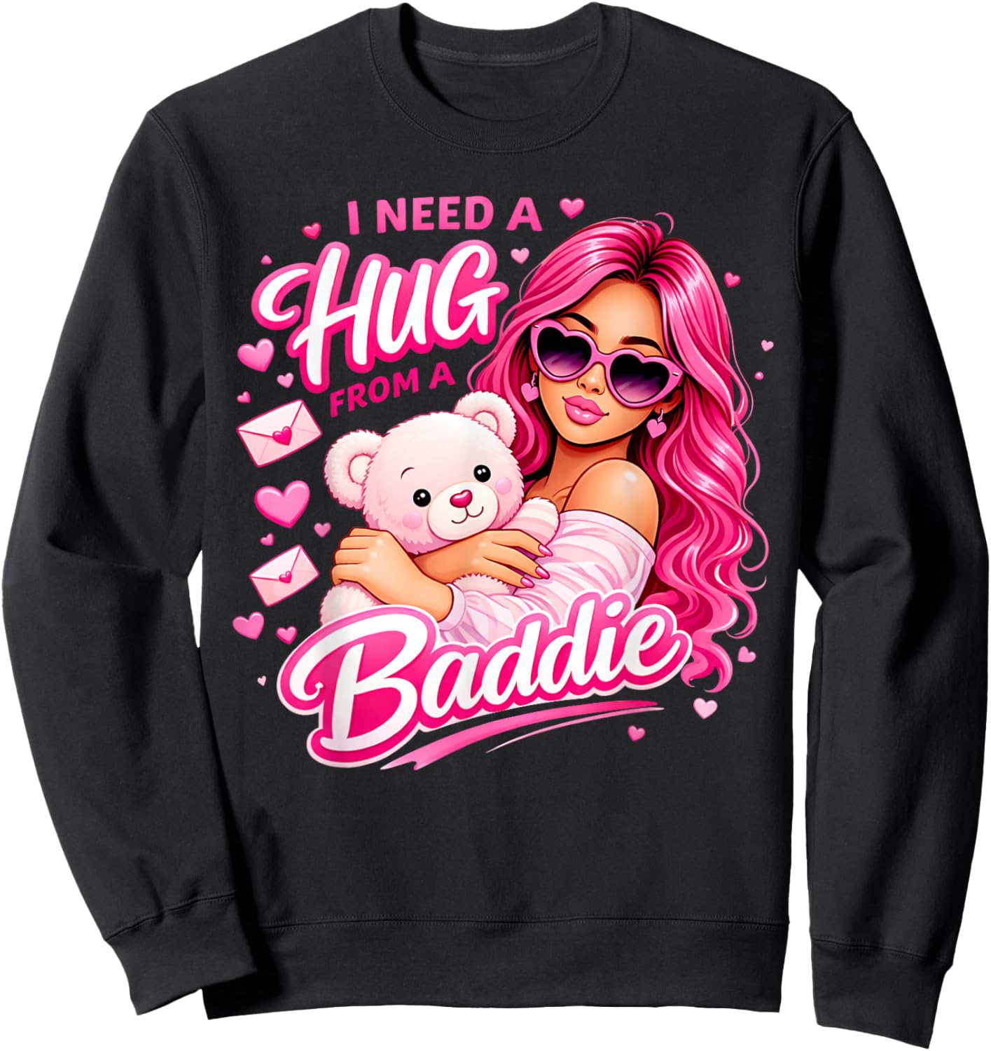 I Need A Hug from A Baddie Funny Sarcastic Quote Sweatshirt - Sweatshirt | Black