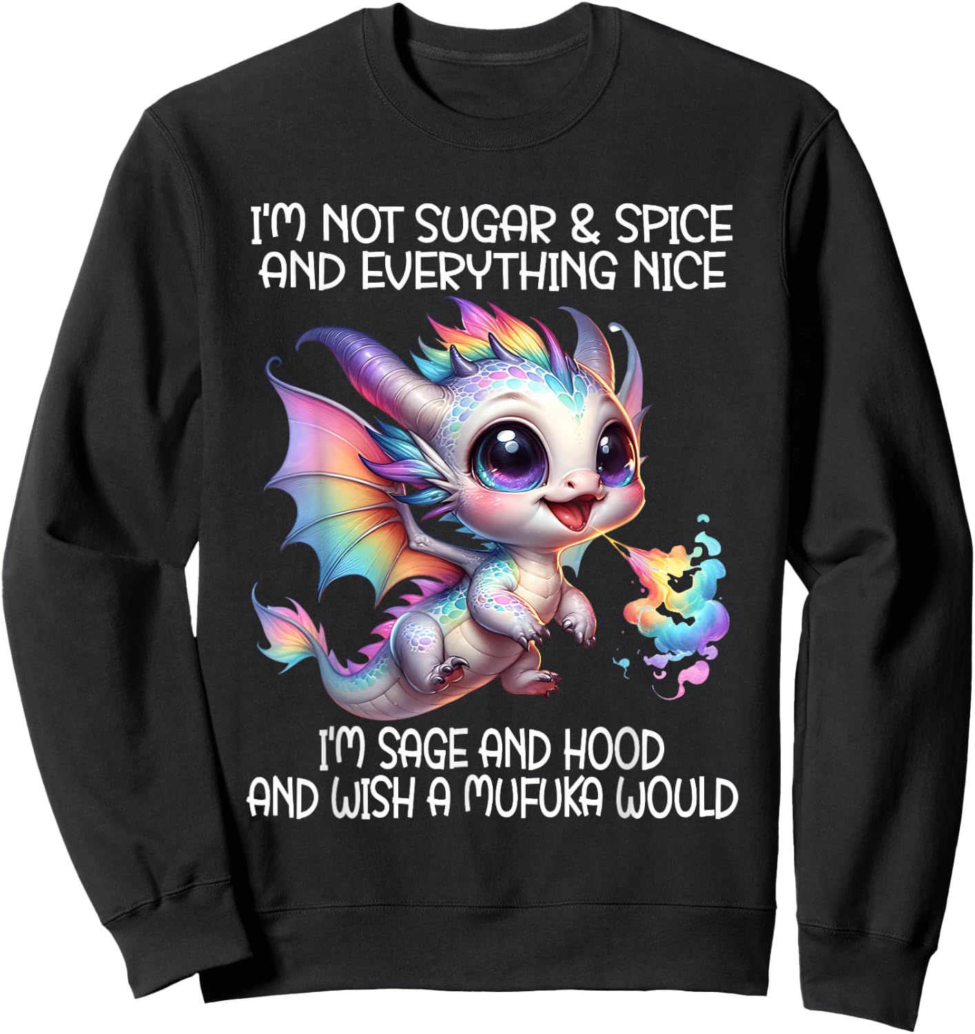 I'm not sugar and spice and everything nice I'm sage & hood Sweatshirt - Sweatshirt | Black