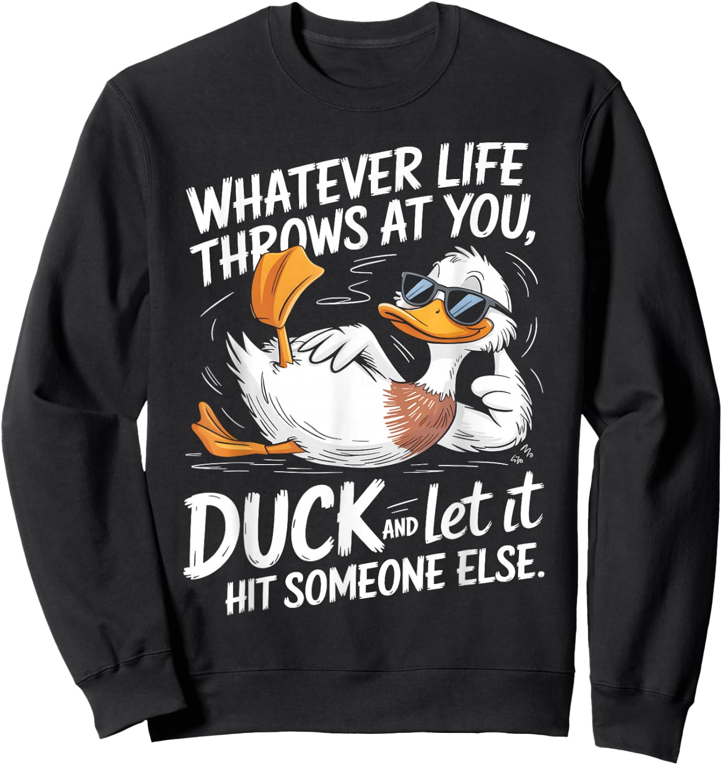 Duck Quote Humor Graphic for Sarcasm Fans Sweatshirt - Sweatshirt | Black